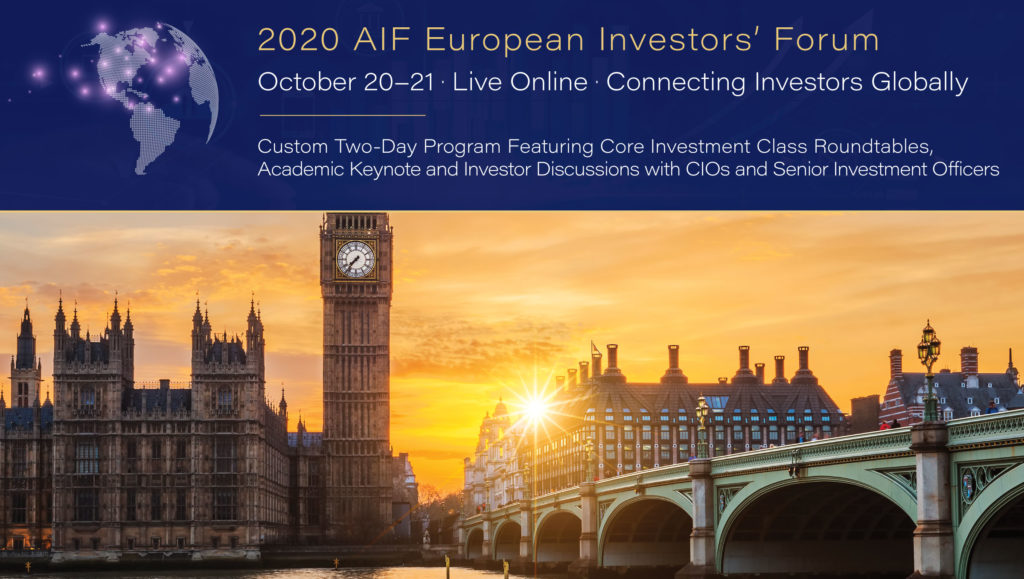 2020 AIF European Investors' Forum | October 20–21 | Live Online | Connecting Investors Globally | Custom Two-Day Program Featuring Core Investment Class Roundtables,Academic Keynote and Investor Discussions with CIOs and Senior Investment Officers | Photo of London, Parliament and Big Ben